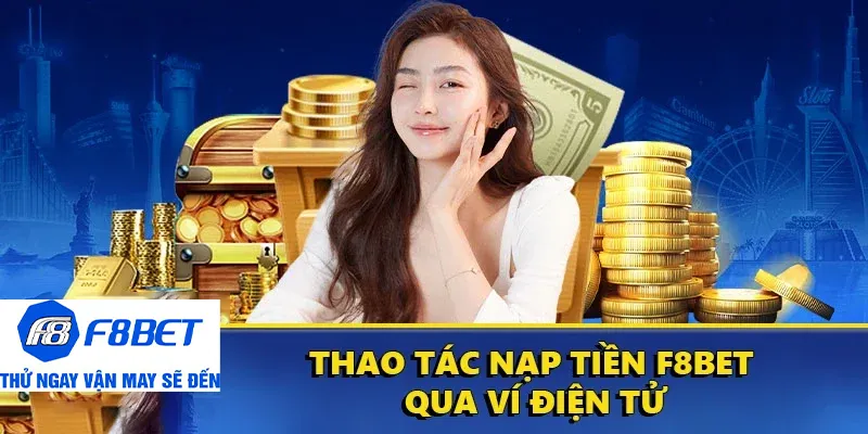 nạp tiền f8bet ví điện tử