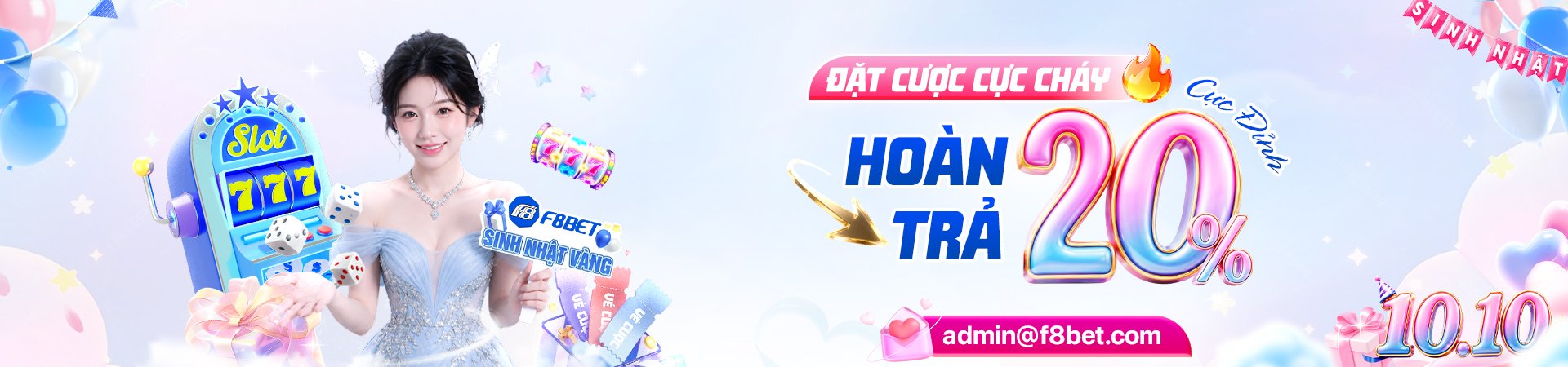 chương trình hoàn trả mới siêu đỉnh tại f8bet casino